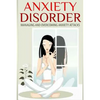 Anxiety Disorder: Managing and Overcoming Anxiety Attacks - Paperback