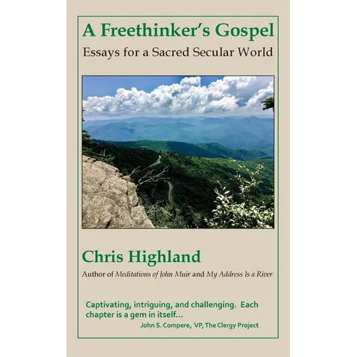 A Freethinker's Gospel: Essays for a Sacred Secular World - Paperback
