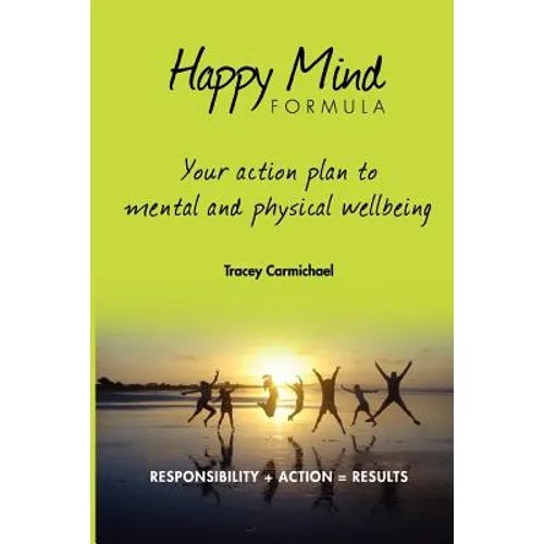 Happy Mind Formula: Your Action Plan to Mental and Physical Wellbeing - Paperback