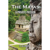 The Mayas: A Private Passion - Paperback
