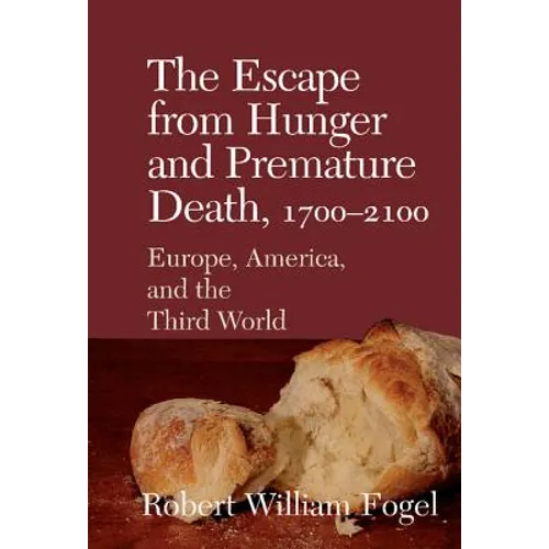 The Escape from Hunger and Premature Death, 1700 2100: Europe, America, and the Third World - Hardcover