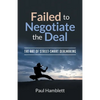 Failed to Negotiate the Deal: The Art of Street Smart Dealmaking - Paperback