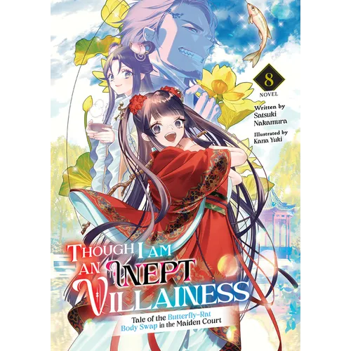 Though I Am an Inept Villainess: Tale of the Butterfly-Rat Body Swap in the Maiden Court (Light Novel) Vol. 8 - Paperback