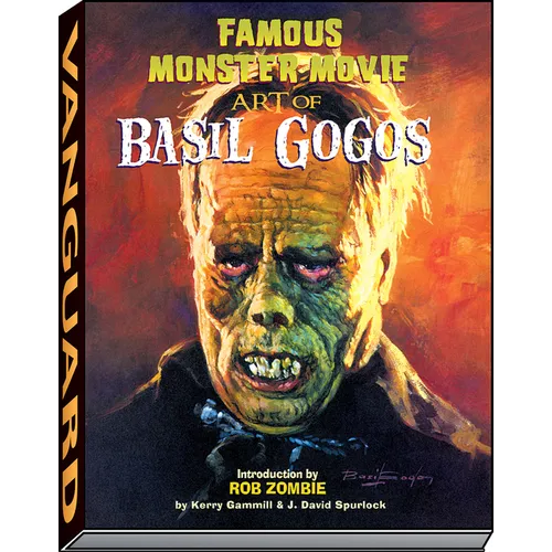 Famous Monster Movie Art of Basil Gogos - Hardcover