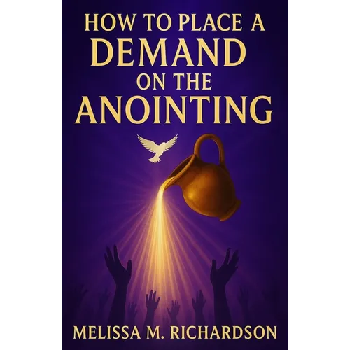 How To Place A Demand On The Anointing - Paperback