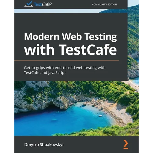Modern Web Testing with TestCafe: Get to grips with end-to-end web testing with TestCafe and JavaScript - Paperback