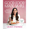 Good Food Made Simple: Healthy Recipes to Eat Well and Feel Incredible - Paperback