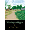 Whistling for Hippos: A memoir of life in West Africa - Hardcover