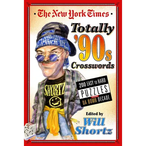 The New York Times Totally '90s Crosswords: 200 Easy to Hard Puzzles from Da Bomb Decade - Paperback