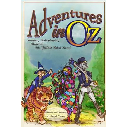 Adventures in Oz: Fantasy Roleplaying Beyond The Yellow Brick Road - Paperback