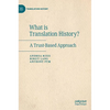 What Is Translation History?: A Trust-Based Approach - Hardcover