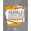 Pen Pals: A Personal Guide For Prisoners: Resources, Tips, Creative Inspiration and More - Paperback