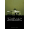 The Pitfalls of Family Rule: Patronage Norms, Family Overreach, and Political Crisis in Kazakhstan and Beyond - Hardcover