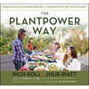 The Plantpower Way: Whole Food Plant-Based Recipes and Guidance for the Whole Family: A Cookbook - Hardcover