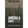 America Under Attack: An Alternative History of World War Two - Paperback