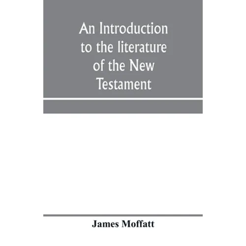 An introduction to the literature of the New Testament - Paperback