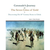 Coronado's Journey to The Seven Cities of Gold: Discovering His 16th Century Route to Cibola - Paperback