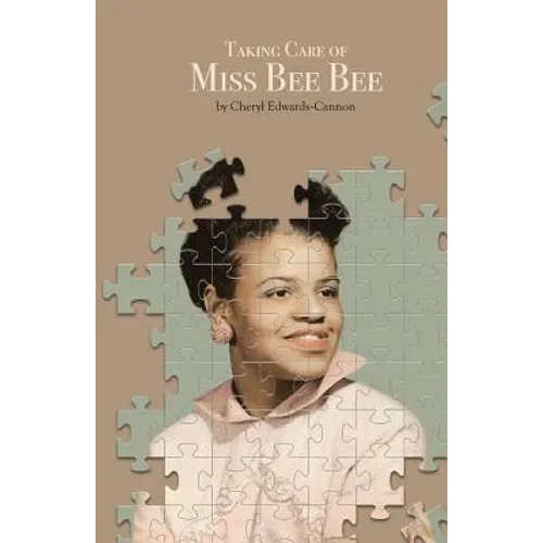 Taking Care of Miss Bee Bee: Stories by a Daughter Extraordinaire - Paperback