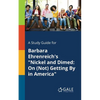 A Study Guide for Barbara Ehrenreich's "Nickel and Dimed: On (Not) Getting By in America" - Paperback