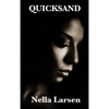 Quicksand: A Harlem Renaissance Novel of Race, Identity, and Restless Desire - Hardcover
