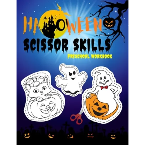 Scissor Skills Preschool Workbook: Halloween scissor cutting activity book ages 3-5 cutting practice for preschoolers ( Halloween gifts for kids ) - Paperback
