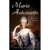 Marie Antoinette: Reversal Of Fortune - Paperback