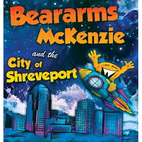 Beararms Mckenzie and the City of Shreveport - Hardcover