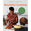 Bountiful Cooking: Wholesome Everyday Meals to Nourish You and Your Family - Hardcover