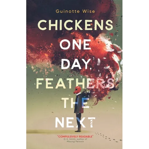 Chickens One Day, Feathers the Next - Paperback