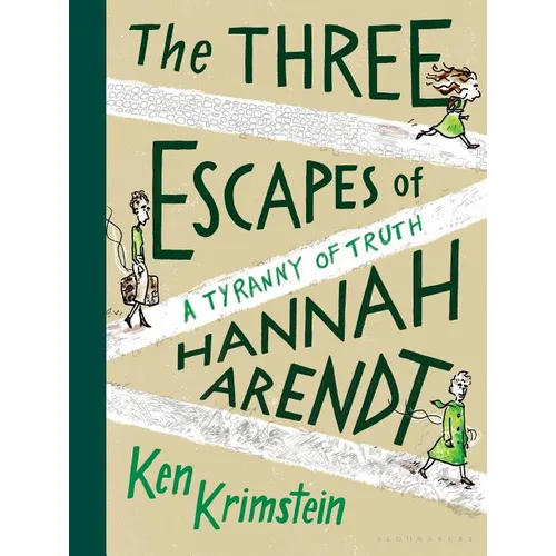 The Three Escapes of Hannah Arendt: A Tyranny of Truth - Hardcover