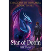 Star Of Doom: Dragons of Romania - Book 3 - Paperback