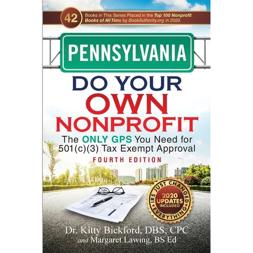 Pennsylvania Do Your Own Nonprofit: The Only GPS You Need for 501c3 Tax Exempt Approval - Paperback
