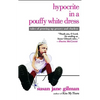 Hypocrite in a Pouffy White Dress: Tales of Growing Up Groovy and Clueless - Paperback