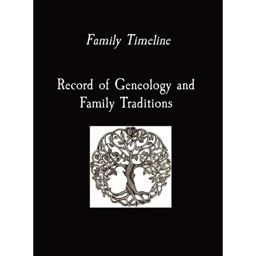 Family Timeline Record of Geneology and Family Traditions - Hardcover