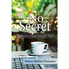No Secret: Adventures in Taking God at His Word - Paperback
