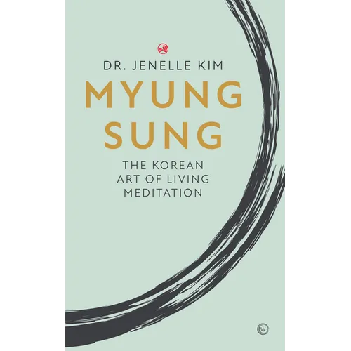 Myung Sung: The Korean Art of Living Meditation - Hardcover