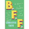 Bff: A Memoir of Friendship Lost and Found - Hardcover
