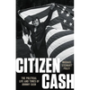 Citizen Cash: The Political Life and Times of Johnny Cash - Hardcover