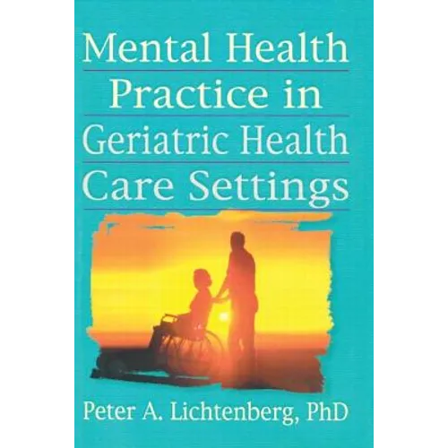 Mental Health Practice in Geriatric Health Care Settings - Paperback