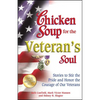 Chicken Soup for the Veteran's Soul: Stories to Stir the Pride and Honor the Courage of Our Veterans - Paperback