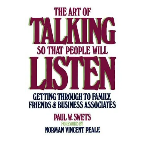 The Art of Talking So That People Will Listen: Getting Through to Family, Friends & Business Associates - Paperback