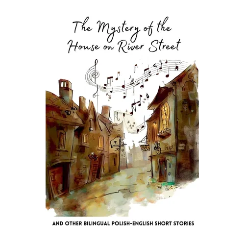 The Mystery of the House on River Street and Other Bilingual Polish-English Short Stories - Paperback