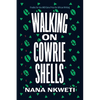 Walking on Cowrie Shells: Stories - Paperback