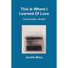 This Is Where I Learned of Love - Paperback