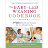 The Baby-Led Weaning Cookbook, Volume Two: 99 More No-Stress Recipes for the Whole Family - Paperback