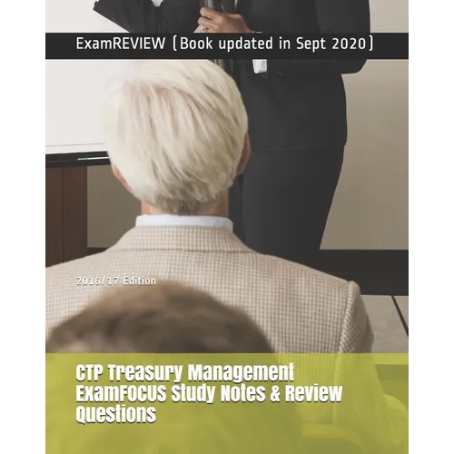 CTP Treasury Management ExamFOCUS Study Notes & Review Questions 2016/17 Edition - Paperback