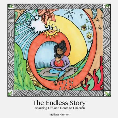 The Endless Story: Explaining Life and Death to Children - Paperback
