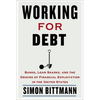 Working for Debt: Banks, Loan Sharks, and the Origins of Financial Exploitation in the United States - Paperback