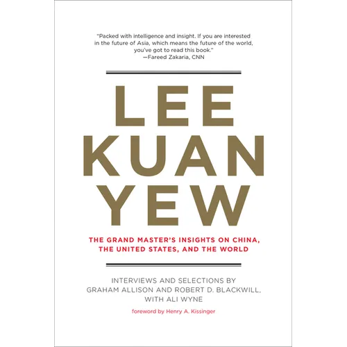 Lee Kuan Yew: The Grand Master's Insights on China, the United States, and the World - Paperback