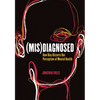 (Mis)Diagnosed: How Bias Distorts Our Perception of Mental Health - Paperback